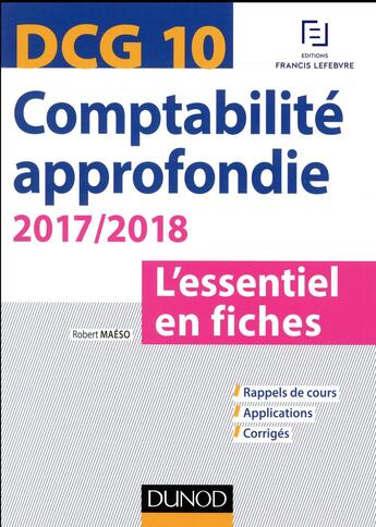 Couverture du livre « DCG 10 ; comptabilité approfondie ; l'essentiel en fiches (édition 2017/2018) » de Robert Maeso aux éditions Dunod