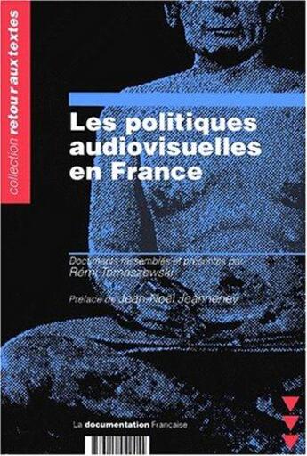 Couverture du livre « Les politiques audiovisuelles en france » de  aux éditions Documentation Francaise