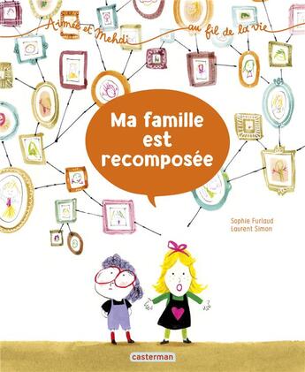 Couverture du livre « Aimée et Mehadi... au fil de la vie Tome 4 : ma famille est recomposée » de Laurent Simon et Sophie Furlaud aux éditions Casterman