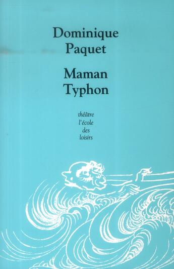 Couverture du livre « Maman typhon » de Dominique Paquet aux éditions Ecole Des Loisirs