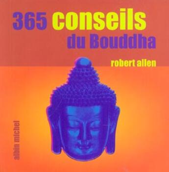 Couverture du livre « 365 conseils du bouddha » de Rousselet Christine aux éditions Albin Michel