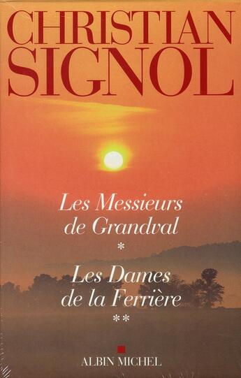 Couverture du livre « Les messieurs de Grandval ; les dames de la Ferrière » de Christian Signol aux éditions Albin Michel