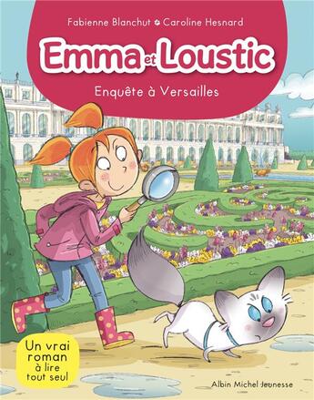 Couverture du livre « Emma et Loustic Tome 17 : enquête à Versailles » de Fabienne Blanchut et Caroline Hesnard aux éditions Albin Michel