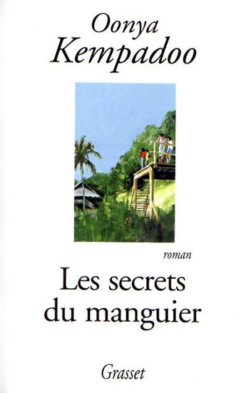 Couverture du livre « Les secrets du manguier » de Oonya Kempadoo aux éditions Grasset