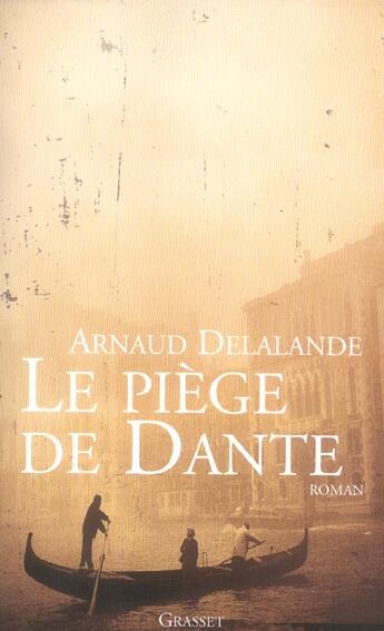 Couverture du livre « Le piège de Dante » de Arnaud Delalande aux éditions Grasset Et Fasquelle