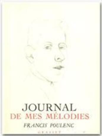 Couverture du livre « Journal de mes mélodies » de Francis Poulenc aux éditions Grasset Et Fasquelle