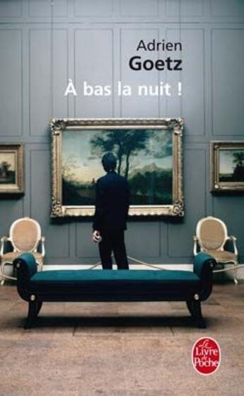 Couverture du livre « À bas la nuit ! » de Adrien Goetz aux éditions Le Livre De Poche