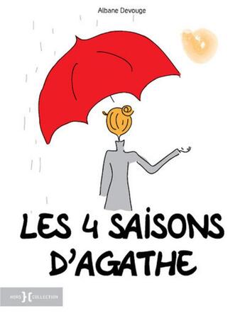 Couverture du livre « Les quatre saisons d'Agathe » de Albane Devouge aux éditions Hors Collection