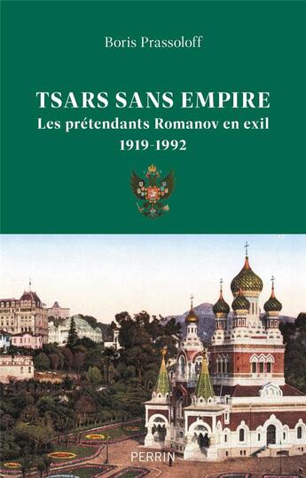 Couverture du livre « Tsars sans empire : Les prétendants Romanov en exil, 1919-1992 » de Boris Prassoloff aux éditions Perrin
