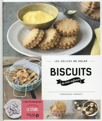 Couverture du livre « LES DELICES DE SOLAR ; biscuits de mon enfance » de Veronique Liegeois aux éditions Solar