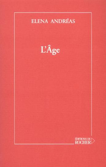 Couverture du livre « L'age » de Elena Andreas aux éditions Rocher