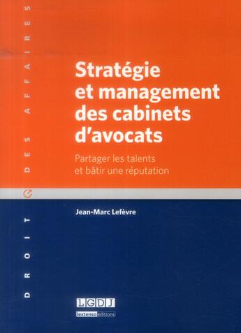 Couverture du livre « Stratégie et management des cabinets d'avocats » de  aux éditions Lgdj