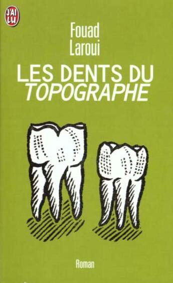 Couverture du livre « Dents du topographe (les) » de Fouad Laroui aux éditions J'ai Lu