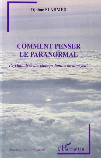 Couverture du livre « Comment penser le paranormal » de Djohar Si Ahmed aux éditions L'harmattan