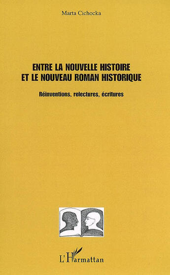 Couverture du livre « Entre la nouvelle histoire et le nouveau roman historique » de Marta Cichocka aux éditions L'harmattan