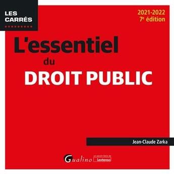 Couverture du livre « L'essentiel du droit public (7e édition) » de Jean-Claude Zarka aux éditions Gualino