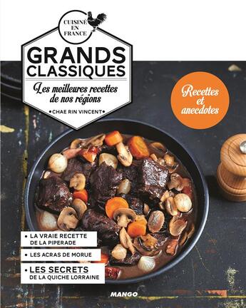 Couverture du livre « Grands classiques ; les meilleures recettes de nos régions » de Schmitt Franck aux éditions Mango