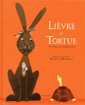 Couverture du livre « Lièvre et tortue » de Alison Murray aux éditions Grund