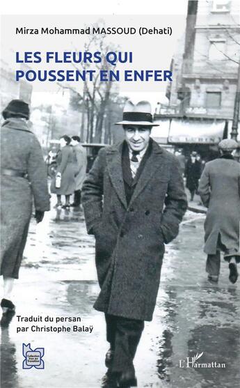 Couverture du livre « Les fleurs qui poussent en enfer » de Mirza Mohammad Massoud (Dehati) aux éditions L'harmattan