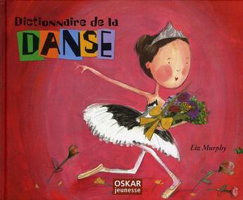 Couverture du livre « Le dictionnaire de la danse » de  aux éditions Oskar