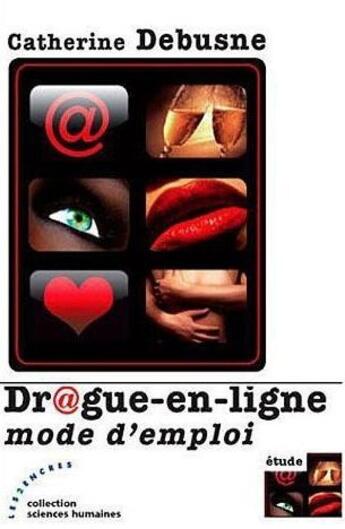 Couverture du livre « Dr@gue-en-ligne : mode d'emploi » de Catherine Debusne aux éditions Les Deux Encres