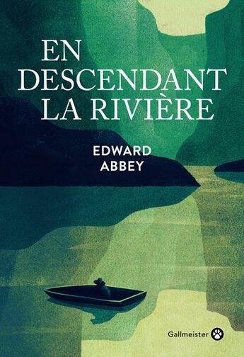 Couverture du livre « En descendant la rivière » de Edward Abbey aux éditions Gallmeister