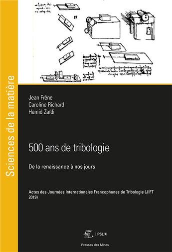 Couverture du livre « 500 ans de tribologie : de la renaissance à nos jours » de Caroline Richards et Jean Frene et Hamid Zaidi aux éditions Presses De L'ecole Des Mines