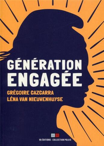 Couverture du livre « Génération engagée » de Lena Van Nieuwenhuyse et Gregoire Cazcarra aux éditions Va Press