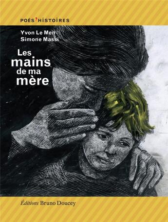 Couverture du livre « Les mains de ma mère » de Yvon Le Men et Simone Massi aux éditions Bruno Doucey