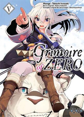 Couverture du livre « Grimoire of zero Tome 5 » de Kakeru Kobashiri et Takashi Iwasaki aux éditions Ototo