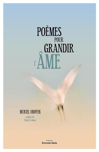 Couverture du livre « Poèmes pour grandir l'âme » de Muriel Odoyer aux éditions Editions Maia