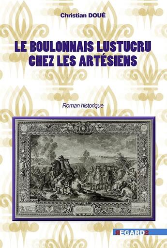 Couverture du livre « Le boulonnais lustucru chez les artésiens » de Christian Doue aux éditions Regards