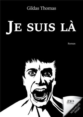 Couverture du livre « Je suis là : le roman intimiste d'un homme dans le coma » de Gildas Thomas aux éditions Jdh