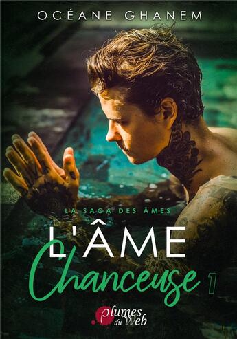 Couverture du livre « L'âme chanceuse 1 » de Oceane Ghanem aux éditions Plumes Du Web