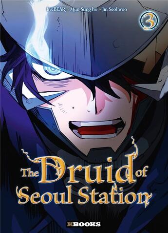 Couverture du livre « The druid of Seoul station Tome 3 » de Sung-Ho Mun et Seol-Woo Jin aux éditions Kbooks