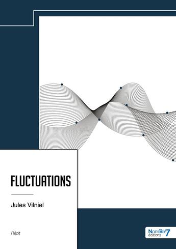 Couverture du livre « Fluctuations » de Jules Vilniel aux éditions Nombre 7