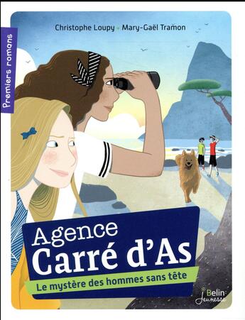 Couverture du livre « Agence Carré d'As Tome 2 : le mystère des hommes sans tête » de Christophe Loupy et Mary-Gael Tramon aux éditions Belin Education