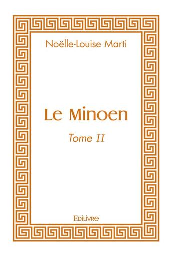 Couverture du livre « Le minoen - tome ii » de Marti Noelle-Louise aux éditions Edilivre