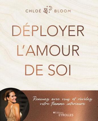 Couverture du livre « Déployer l'amour de soi » de Chloé Bloom aux éditions Eyrolles