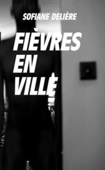 Couverture du livre « Fièvres en ville » de Sofiane Deliere aux éditions Supernova Project