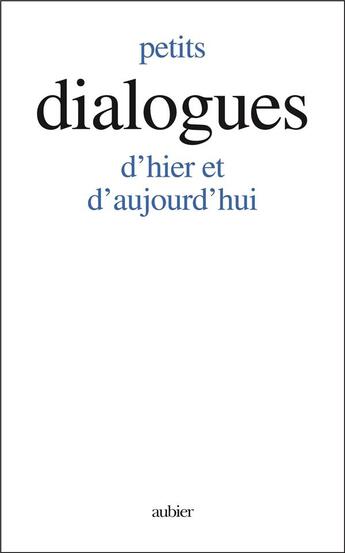 Couverture du livre « Petits Dialogues : d'hier et d'aujourd'hui » de Gitta Mallasz aux éditions Aubier