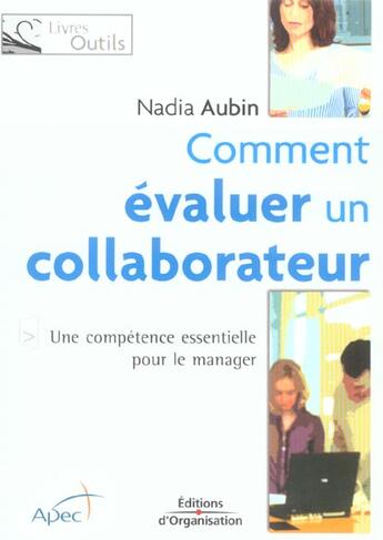 Couverture du livre « Comment evaluer un collaborateur - une competence essentielle pour le manager » de Nadia Aubin aux éditions Organisation