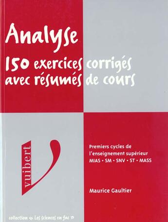Couverture du livre « Analyse 150 exercices corriges avec resumes de cours » de Gaultier aux éditions Vuibert