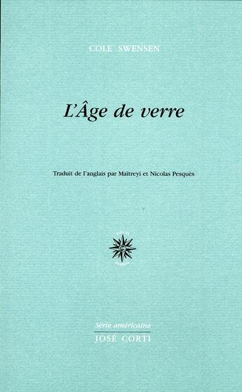 Couverture du livre « L'âge de verre » de Cole Swensen aux éditions Corti