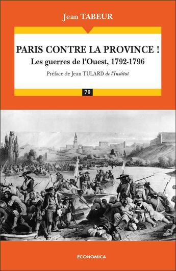 Couverture du livre « Les guerres de l'Ouest (1792-1796) ; Paris contre la province ! » de Tabeur/Jean aux éditions Economica