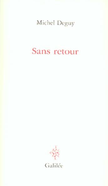 Couverture du livre « Sans retour » de Michel Deguy aux éditions Galilee