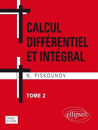 Couverture du livre « Calcul differentiel et integral - tome 2 » de Piskounov N. aux éditions Ellipses