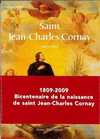 Couverture du livre « Saint Jean-Charles Cornay - 1809-2009 Bicentenaire De La Naissance » de Gérard Jubert aux éditions Tequi