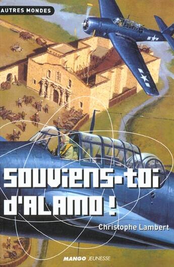 Couverture du livre « Souviens toi d'alamo » de Christophe Lambert aux éditions Mango