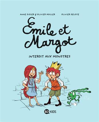 Couverture du livre « Emile et Margot Tome 1 : interdit aux monstres » de Olivier Muller et Anne Didier et Olivier Deloye aux éditions Bd Kids